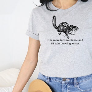 Funny Quirky Chipmunk T-Shirt | Sassy Wildlife Lover Tee | Portion of Profits to Wildlife Rehab | Perfect Gift for Ecologists Animal Lovers