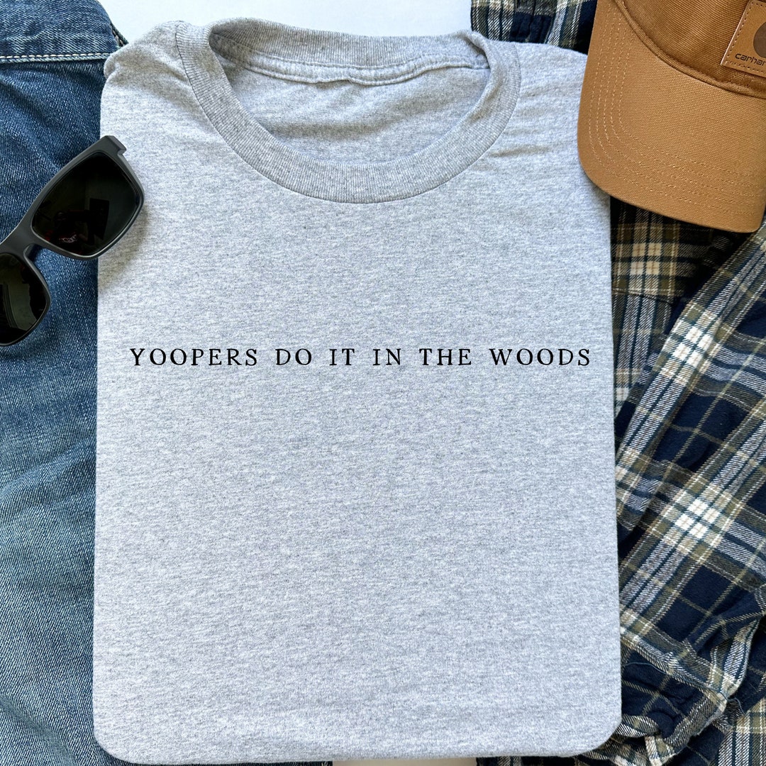 Funny Yoopers Upper Peninsula Gag Gift - Heavy Cotton Unisex Blend ...