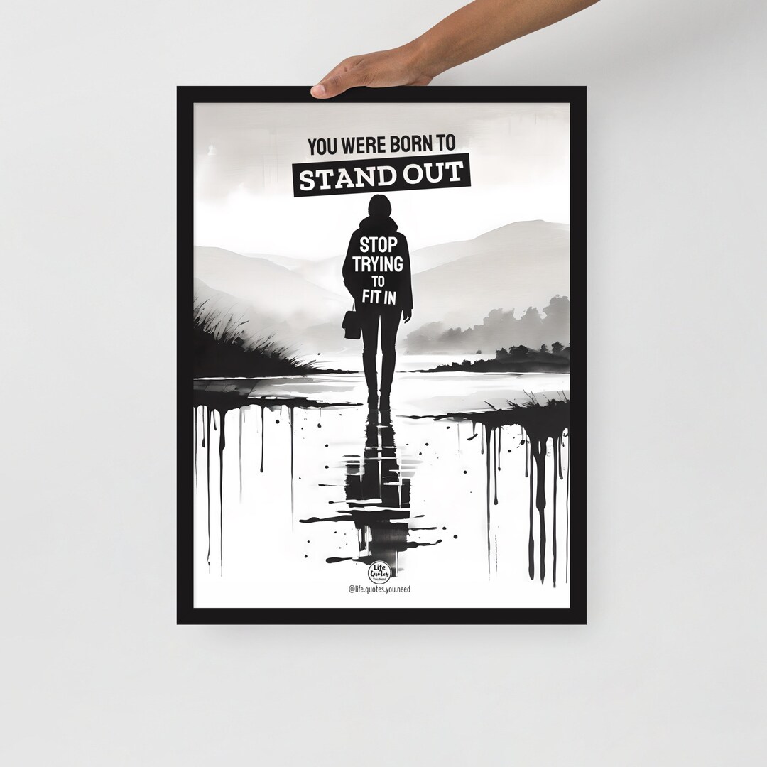 FRAMED Motivational Wall Art Stand Out black and White Ink Art
