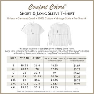 May include: A product image showcasing Comfort Colors short and long sleeve t-shirts. The image includes a size chart with measurements in inches for width, length, and sleeve lengths. The shirts are unisex, garment-dyed, 100% cotton, vintage style, and pre-shrunk.