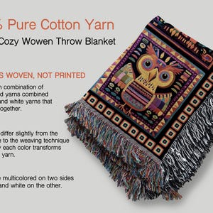 May include: A woven throw blanket with a colorful owl design. The blanket is made of 100% pure cotton yarn and has a fringe border. "DESIGN IS WOVEN, NOT PRINTED" is written on the image.