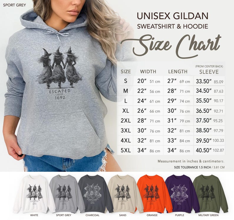May include: A sport grey hooded sweatshirt featuring a graphic of three witches holding hands with the text ESCAPED SINCE 1692. A size chart is displayed to the right, listing widths, lengths, and sleeve measurements in inches and centimeters.