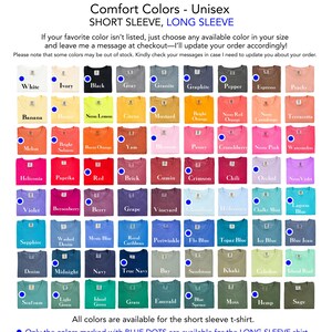May include: A color chart for Comfort Colors unisex short and long sleeve t-shirts. The chart displays a variety of colors, including white, black, and various shades of blue, green, and pink. Text on the image indicates that all colors are available for short sleeve shirts.