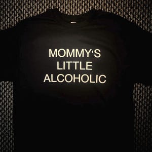 mommy’s little alcoholic t shirt