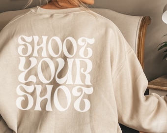 Shoot your Shot Oversized Crewneck, Gilden Crewneck, Crewneck Sweatshirt, Mental Health Sweatshirt, College Sweatshirt, Crewneck with Quote