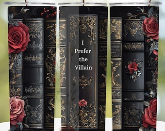 I Prefer the Villain Tumbler Wrap • Romantasy Book Lover 20oz Skinny PNG • Dark Gothic Books Sublimation Design • Spicy Reader Cup Wrap File