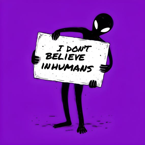 I Don't Believe In Humans Sticker - Waterproof Vinyl Alien Art