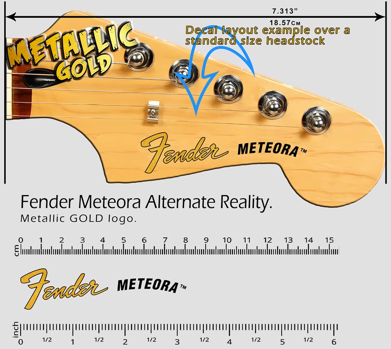 May include: A guitar headstock with the Fender Meteora logo in gold. The image includes a ruler showing the headstock is 7.313 inches wide. The text "Metallic GOLD" is also visible.
