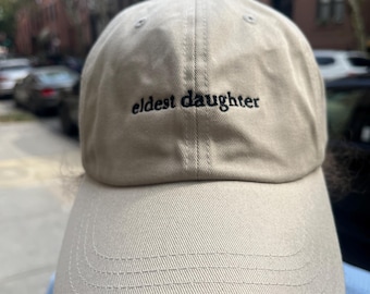 Eldest Daughter Embroidered Hat Game Day Cap Custom Embroidery Oldest Daughter Family Trip Hat Gifts under 35 Millennial Gift Idea TS12 Hat