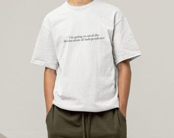 National Treasure Shirt Movie Quote Nicholas Cage Film Meme Funny Tshirt Pop Culture Historical Humor Declaration Independence Apparel Gift