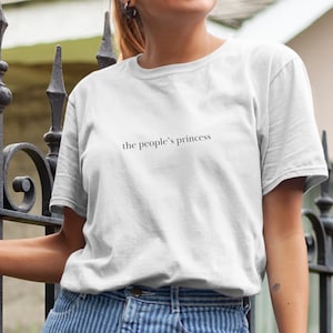 Princess Diana Shirt, The People's Princess, Princess Di, Duchess of Cambridge,  Royal News, Gift under 30, Pop Culture, Cool Girl Aesthetic