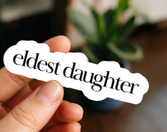 Eldest Daughter Water Bottle Sticker Millennial Oldest Sister Laptop Decal TS12 Sticker Sarcastic Millennial Sticker Big Sister Gift Idea