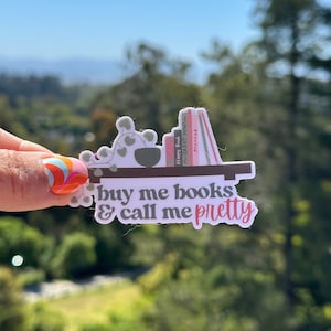 Buy Me Books and Call Me Pretty Sticker: Booktok Vinyl Decal