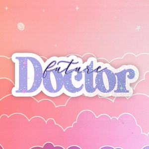 May include: A sticker with a purple and white glittery design that says "future doctor" on a pink and white background with clouds.