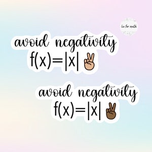 Avoid Negativity Absolute Value Function Pun/Meme • Vinyl Sticker for Math Students and Math Teachers