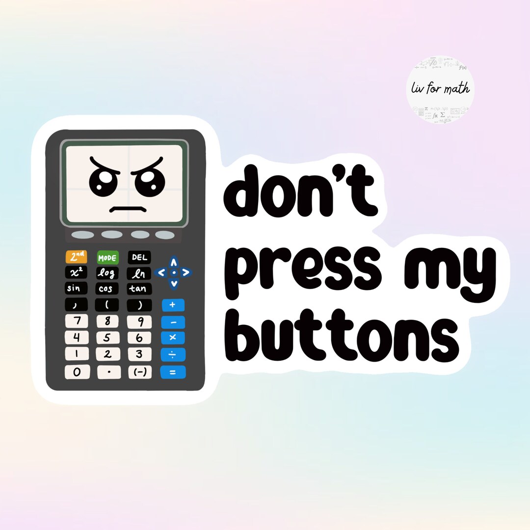 Don't Press My Buttons Angry Calculator Sticker for Math Etsy