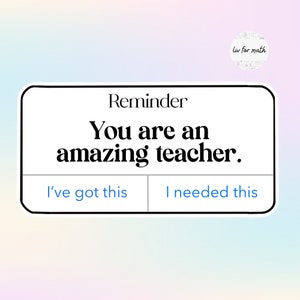 Reminder: You Are An Amazing Teacher • Vinyl Teacher Sticker