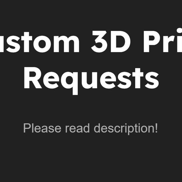 Custom 3D Print Request
