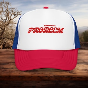 Somebody&#39;s Problem Embroidered Trucker Hat: Retro Festival Cap