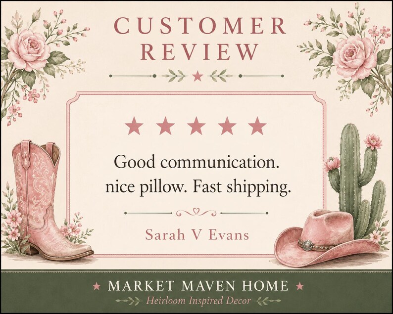 May include: A customer review graphic featuring the text 'CUSTOMER REVIEW', five pink stars, and the quote 'Good communication. nice pillow. Fast shipping.' by 'Sarah V Evans'. The design includes pink cowboy boots, a pink hat, and cacti.