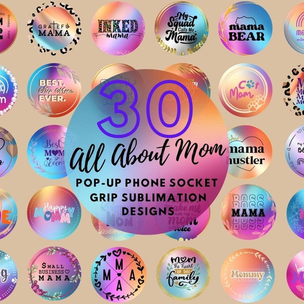 30 All About Mom Phone Pop-up Socket Grip Sublimation Design, phone pop socket png, phone pop socket svg, phone pop grip png svg, canva edit