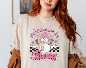 Cute Feeling A Little Frosty Sweatshirt, Pink Christmas Shirt, Cute Snowman Sweatshirt, Christmas Party Shirt, Gift for Her