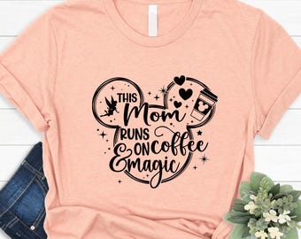 This Mom Runs On Coffee And Magic Sweatshirt, Disney Mom Shirt, Disney Castle Mother's Day Sweatshirt, Magical Mom Trip Shirt, Gift For Mama