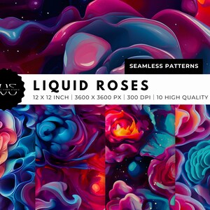 May include: Ten high-quality seamless patterns featuring abstract liquid rose designs in vibrant colors like pink, blue, purple, and orange. Each pattern is 12 x 12 inches and 3600 x 3600 pixels at 300 DPI.