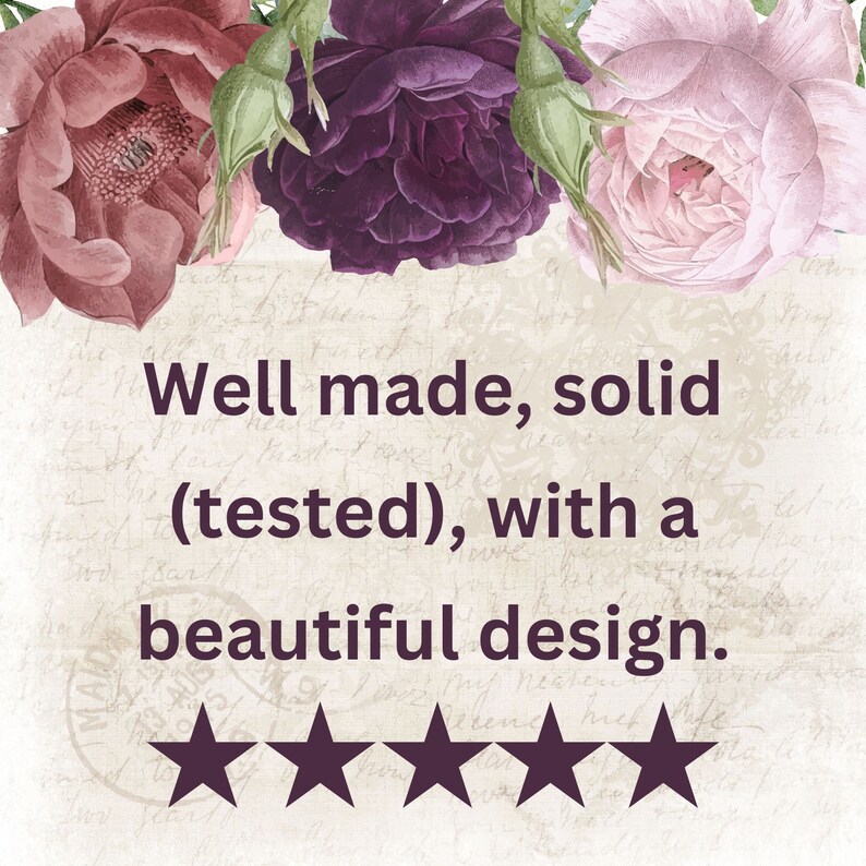 May include: A floral design with roses in shades of burgundy and pink, with green buds. The text reads "Well made, solid (tested), with a beautiful design." Below the text are five dark purple stars.