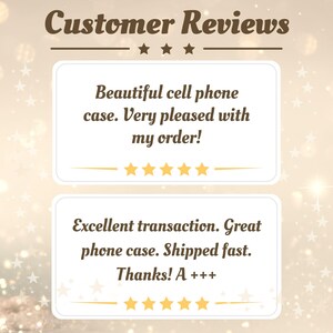May include: Image of customer reviews for a cell phone case. The text reads: "Beautiful cell phone case. Very pleased with my order!" and "Excellent transaction. Great phone case. Shipped fast. Thanks! A +++"