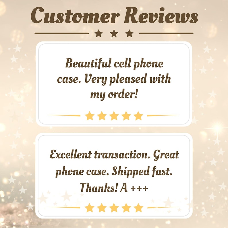 May include: Image of customer reviews for a cell phone case. The text reads: "Beautiful cell phone case. Very pleased with my order!" and "Excellent transaction. Great phone case. Shipped fast. Thanks! A +++"