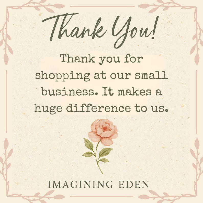Peut inclure: Carte beige avec l'inscription "Thank You!" en &eacute;criture cursive. Le message se poursuit par "Thank you for shopping at our small business. It makes a huge difference to us." Une rose &agrave; l'aquarelle et le nom "IMAGINING EDEN" sont &eacute;galement pr&eacute;sents.