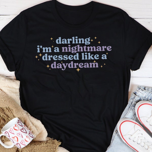 Darling ich bin ein Albtraum, gekleidet wie ein Tagtraum Shirt, Swiftie Liebhaber Geschenk, Musik Liebhaber Shirt, Konzert Shirt, Geschenk für sie