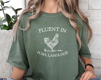 Funny Chicken Shirt, Fluent in Fowl Language, Gift for Chicken Lover, Farmer Shirt, Crazy Chicken Lady Shirt, Country Woman Shirt
