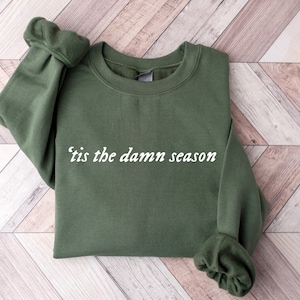 Tis The Damn Season Sweatshirt, Christmas Shirt, New Year Sweatshirt, Women Christmas Shirt, Holiday Sweater, Christmas Gift