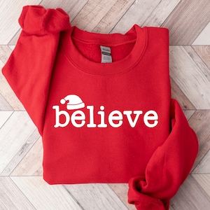 Believe Christmas Sweatshirt, Christmas Believe Shirt, Christmas Family Shirt, Believe Shirt, Christmas Party Shirt,  Christmas Sweater