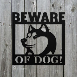 Beware of Dog Metal Sign, Dog Caution Sign, Gate Sign, Dog Lover Gift, Beware of Dog Powder Coated Metal Art, Husky Dog Sign, Outdoor Decor