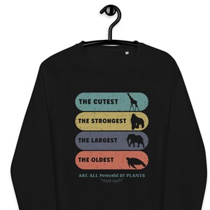 The Strongest, The Oldest Vegan Unisex Organic Sweatshirt | Gift For Vegan | Vegan Clothing | Herbivore Sweatshirt | Vegan Shirt  | Vegan