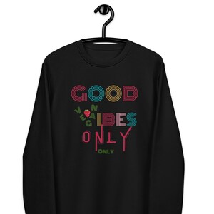 Good Vegan Vibes Only Unisex eco Sweatshirt | Plant Based Shirt |Animal Rights Shirt | Vegan Sweatshirt | Vegan Apparel |Vegan Gifts For Her