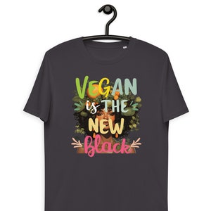 Vegan Is the New Black – Vegan Unisex Organic Cotton T-shirt - Animal liberation - Vegan clothing - Vegetarian shirt -Plant shirt