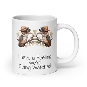 I have a Feeling Were Being Watched Mug – Funny Ironic Bird Mug birds coffee mug - Humor for bird lover for birder for ornithologist birds