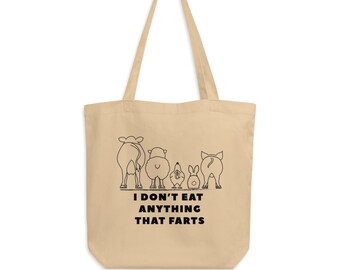 I Don&#39;t Eat Anything That Farts Vegan Eco Tote Bag - Animal liberation - Vegan clothing – Gift for Vegan – Eco Grocery Bag