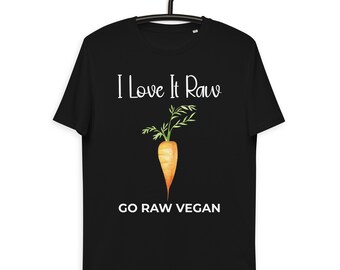 I Love It Raw Vegan Unisex Organic Cotton T-shirt - Raw Vegan T shirt -  Plant-based shirt - Animal Rights - Vegetarian shirt - Vegan Gift