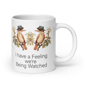 I have a Feeling Were Being Watched Mug – Funny Ironic Bird Mug birds coffee mug - Humor for bird lover for birder for ornithologist birds