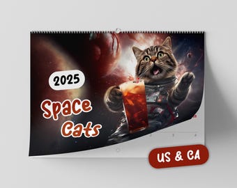 May include: A 2025 calendar featuring a cat in a spacesuit holding a glass of soda. The calendar is titled "Space Cats" and says "US & CA" at the bottom.