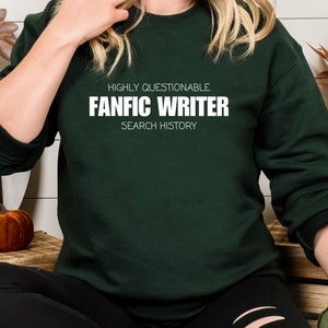 Fanfic Writer Crewneck Sweatshirt, Questionable Search History, Funny Fanfiction Author, Fanfic humor, AO3, Wattpad, Tumblr, Book Tok Humor