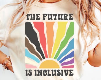 The Future Is Inclusive T-Shirt, The Future Is Inclusive Shirt, Gift For Men Women