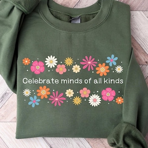 Celebrate Minds Of All Kinds Sweatshirt, Autism Shirt, Autism Awareness Shirt, Neurodivergent Shirt