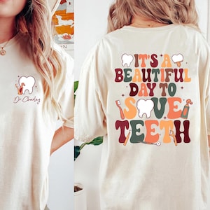 It&#39;s A Beautiful Day To Save Teeth Shirt, Custom Name Dentist Shirt, Dental Hygiene, Dental Assistant, Personalized Dentist Gift