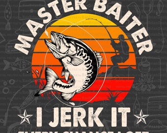 May include: A retro-style graphic design with a bass fish jumping out of the water. The design features a sunset with a fisherman in the background. The text reads "Master Baiter I Jerk It Every Chance I Get".